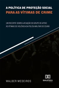 A Política de Proteção Social para as Vítimas de Crime