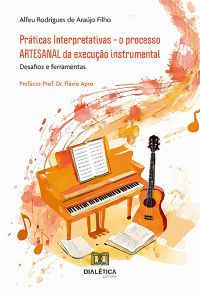 Práticas Interpretativas – o processo ARTESANAL da execução instrumental