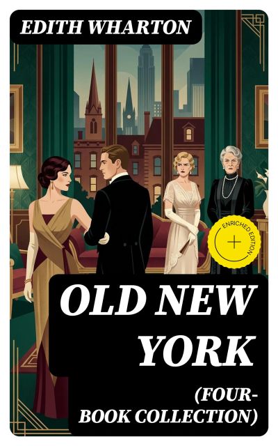 Old New York (Four-Book Collection) (Annotated)