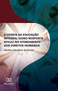 A oferta da educação integral como resposta eficaz no atendimento aos direitos humanos