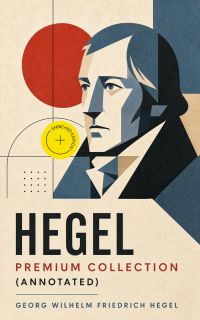 Hegel - Premium Collection (Annotated)