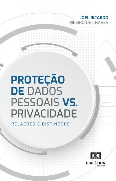 Proteção de Dados Pessoais vs. Privacidade