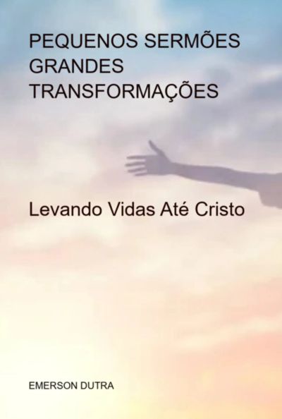 Pequenos Sermões Grandes Transformações