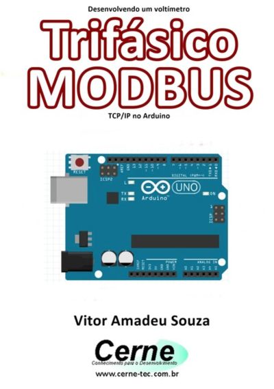 Desenvolvendo Um Voltímetro Trifásico Modbus  Tcp/ip No Arduino