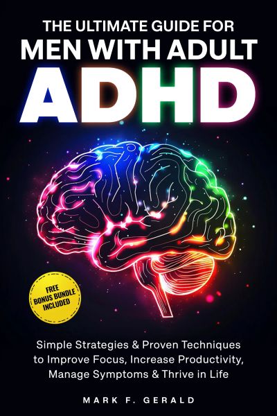 The Ultimate Guide For Men With ADHD