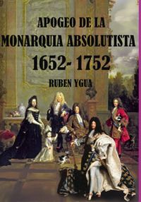 Apogeo De La  Monarquia Absolutista