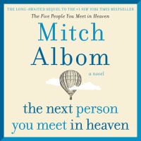 The Next Person You Meet in Heaven