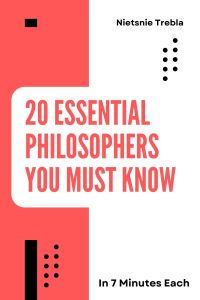 20 Essential Philosophers You Must Know in 7 Minutes Each