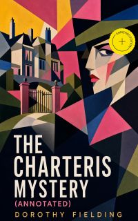 The Charteris Mystery (Annotated)