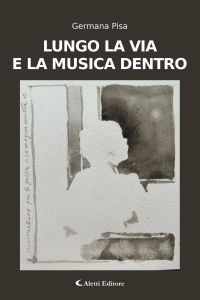 Lungo la via e la musica dentro