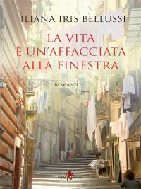 La vita è un’affacciata alla finestra