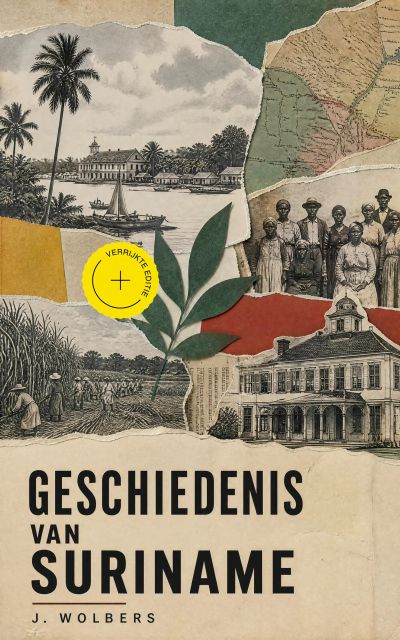 Geschiedenis van Suriname (Geannoteerd)