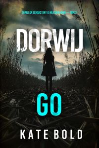 Dorwij go (Thriller sensacyjny o Heather King — Tom 2)