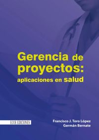 Gerencia de proyectos: aplicaciones en salud