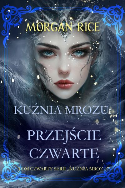 Kuźnia mrozu: Przejście czwarte (Tom czwarty serii Kuźnia mrozu)