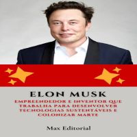 Elon Musk: Empreendedor e inventor que trabalha para desenvolver tecnologias sustentáveis e colonizar Marte.