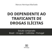 Do dependente ao traficante de drogas ilícitas