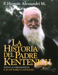 La Historia del Padre Kentenich by Hernán Alessandri M.
