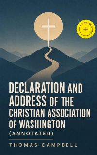 Declaration and Address of the Christian Association of Washington (Annotated)