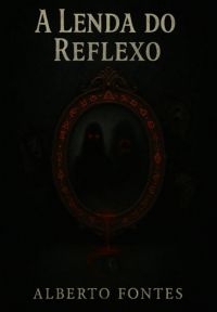 A Lenda Do Reflexo