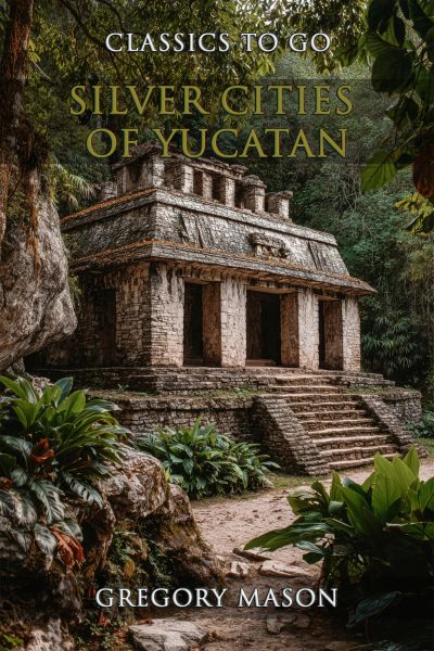 Silver Cities Of Yucatan