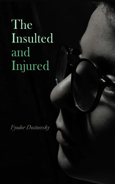 Humiliated and Insulted