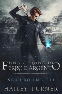 Una corona di ferro e argento
