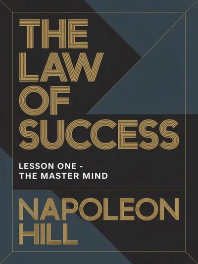 THE LAW OF SUCCESS Lesson One - THE MASTER MIND