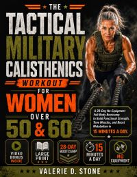 The Tactical Military Calisthenics Workout for Women Over 50 & 60