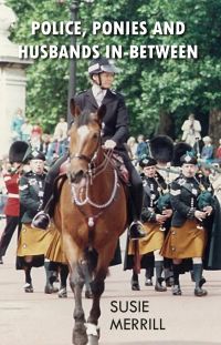 Police, Ponies & Husbands in-between