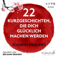 22 Kurzgeschichten, die dich glücklich machen werden