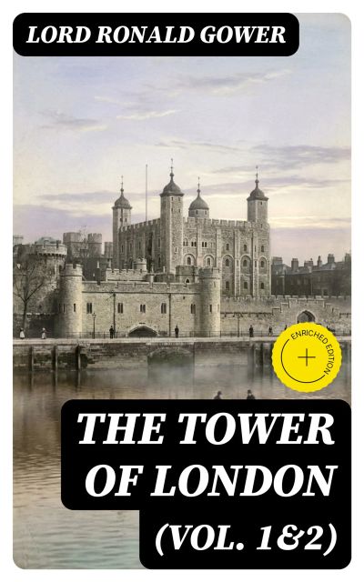 The Tower of London (Vol. 1&2)