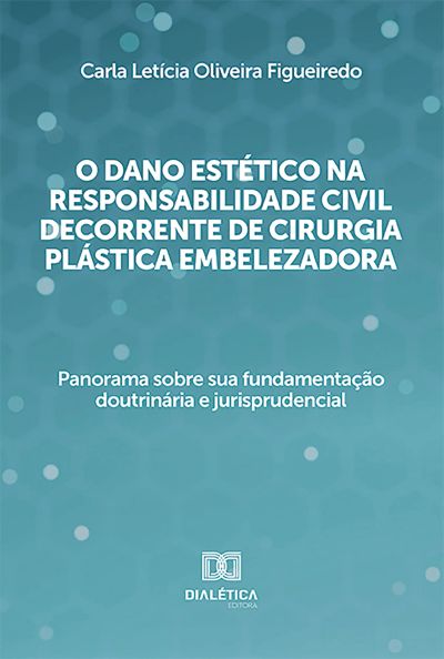 O dano estético na responsabilidade civil decorrente de cirurgia plástica embelezadora