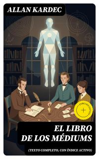 El libro de los médiums (texto completo, con índice activo)
