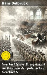 Geschichte der Kriegskunst im Rahmen der politischen Geschichte