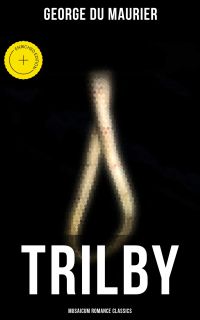 Trilby (Musaicum Romance Classics)