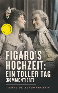 Figaro's Hochzeit: Ein toller Tag (Kommentiert)