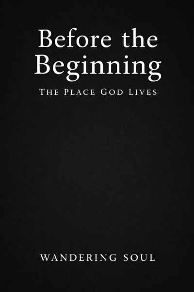Before the Beginning, The Place God Lives