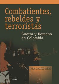 Combatientes, rebeldes y terroristas