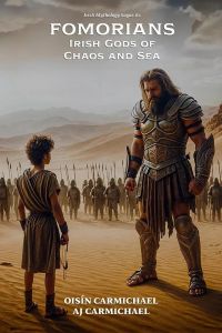 Fomorians, Irish Gods of Chaos and Sea (Irish Mythology Sagas, #2)