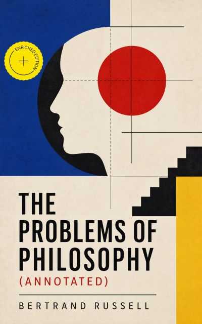 The Problems of Philosophy (Annotated)