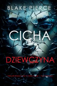 Cicha dziewczyna (Thriller sensacyjny o Sheili Stone — Tom pierwszy)