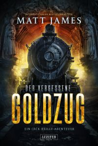 DER VERGESSENE GOLDZUG (Jack Reilly 1)