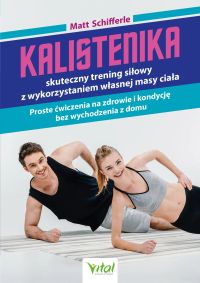 Kalistenika - skuteczny trening siłowy z wykorzystaniem własnej masy ciała