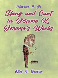 Slang and Cant in Jerome K. Jerome's Works