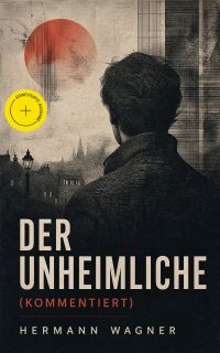 Der Unheimliche (Kommentiert)