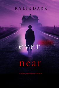 Ever Near (A Cassidy Wilde FBI Suspense Thriller—Book Six)