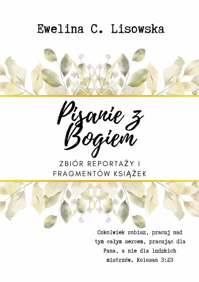 Pisanie z Bogiem - Zbiór reportaży i fragmentów książek