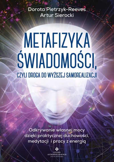 Metafizyka świadomości czyli droga do wyższej samorealizacji