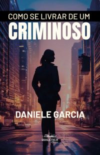 Como se livrar de um criminoso